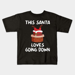 This Santa Loves Going Down Kids T-Shirt